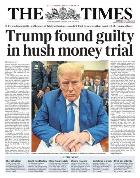 The headline on the front page of the Times reads: "Trump found guilty in hush money trial". A large image in the centre of the front page is a close-up shot of Trump in court. 